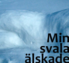 Min svala älskade